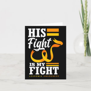 His Fight Is My Fight Dad Son Husband Leukaemia Aw Card