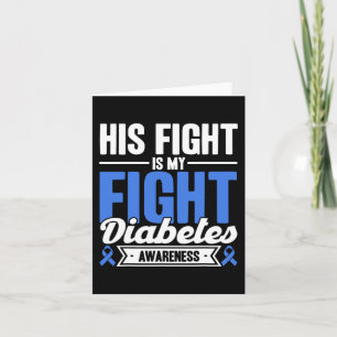 His Fight Is My Fight Diabetes Awareness Card