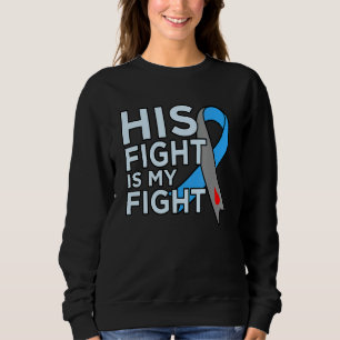 His Fight Is My Fight Diabetes Awareness Diabetic  Sweatshirt