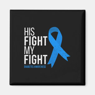 His Fight is My Fight Diabetes Awareness T1D Type Magnet