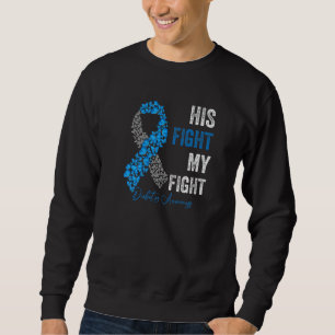 His Fight is My Fight Diabetes Awareness T1D Type  Sweatshirt