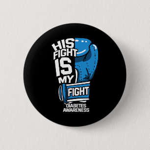 His Fight Is My Fight Diabetic Diabetes Awareness  6 Cm Round Badge