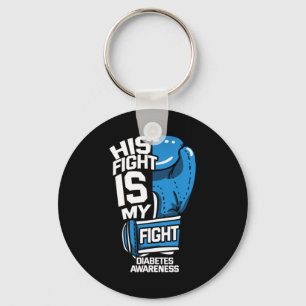 His Fight Is My Fight Diabetic Diabetes Awareness Key Ring