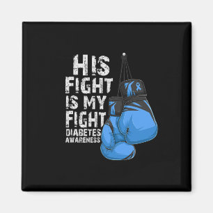 His Fight Is My Fight Diabetic Diabetes Awareness Magnet
