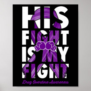 His Fight Is My Fight Drug Overdose Awareness Purp Poster