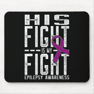 His Fight is My Fight Epilepsy Awareness 2 Mouse Pad