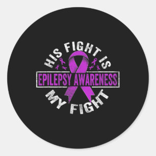 His Fight Is My Fight Epilepsy Awareness Classic Round Sticker