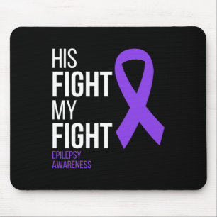His Fight is My Fight Epilepsy Awareness Month Pur Mouse Pad