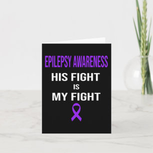 His Fight is My Fight Epilepsy Awareness Purple Ri Card
