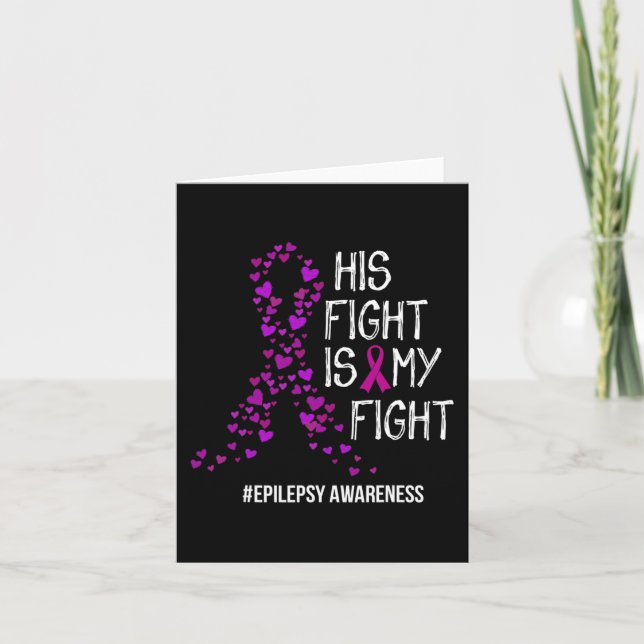 His Fight Is My Fight Epilepsy Awareness Support  Card (Front)