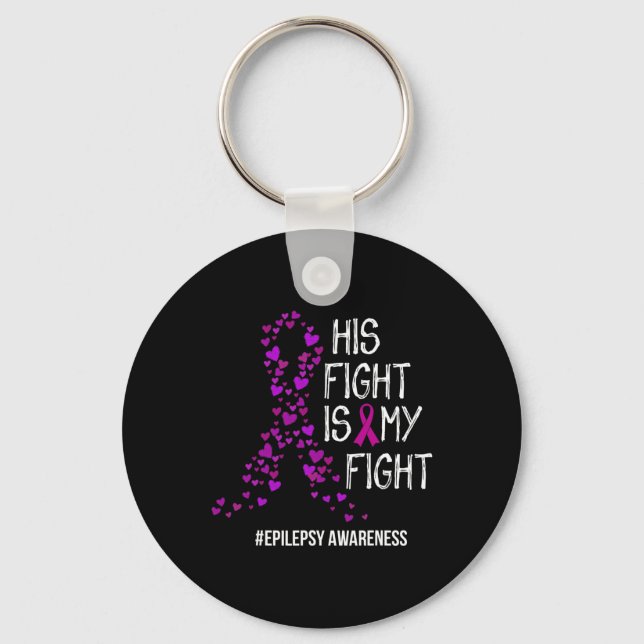 His Fight Is My Fight Epilepsy Awareness Support  Key Ring (Front)