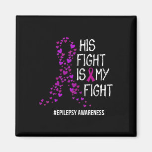 His Fight Is My Fight Epilepsy Awareness Support Magnet