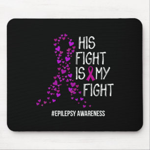 His Fight Is My Fight Epilepsy Awareness Support  Mouse Pad