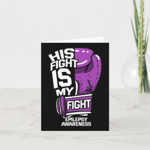 His Fight Is My Fight Epilepsy Seizure Neurologica Card