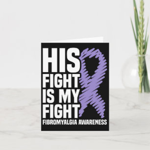 His Fight Is My Fight Fibromyalgia Awareness Card