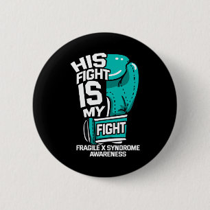His Fight Is My Fight Fragile X Syndrome Awareness 6 Cm Round Badge