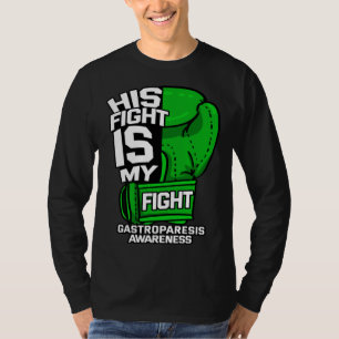 His Fight Is My Fight Gastroparesis Awareness Gree T-Shirt