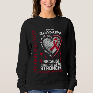 His Fight Is My Fight Grandpa Multiple Myeloma Rib Sweatshirt
