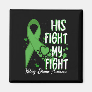 His Fight Is My Fight Green Ribbon Kidney Disease Magnet