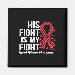 His Fight Is My Fight Heart Disease Awareness Magnet