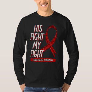 His Fight Is My Fight Heart Disease Coronary Arter T-Shirt