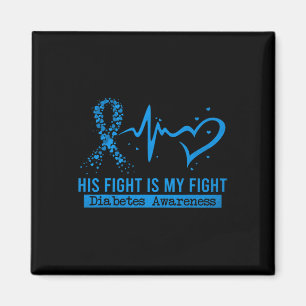 His Fight Is My Fight Heart Ribbon Diabetes Awaren Magnet