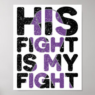 His Fight Is My Fight Heimerheimer's Awareness Dem Poster