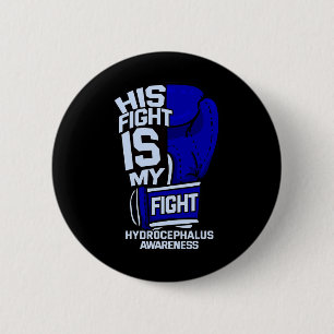 His Fight Is My Fight Hydrocephalus Awareness Figh 6 Cm Round Badge