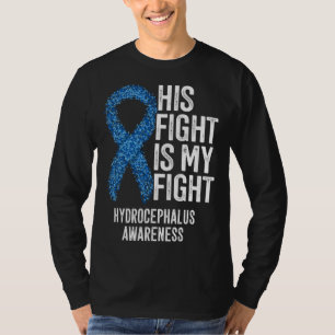 His Fight Is My Fight Hydrocephalus Awareness T-Shirt