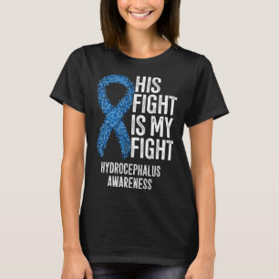 His Fight Is My Fight Hydrocephalus Awareness T-Shirt