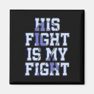 His Fight Is My Fight Hydrocephalus Awareness Warr Magnet