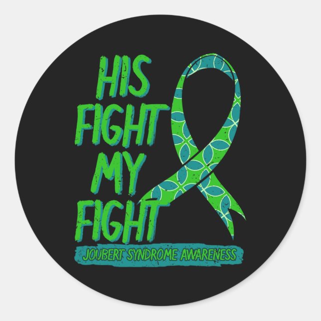 His Fight Is My Fight Joubert Syndrome Awareness R Classic Round Sticker (Front)