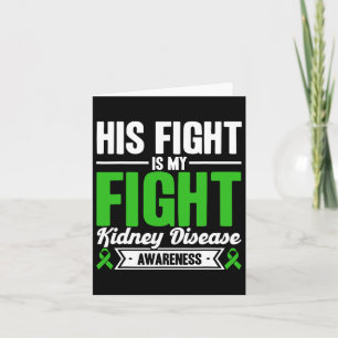 His Fight Is My Fight Kidney Disease Awareness 1  Card