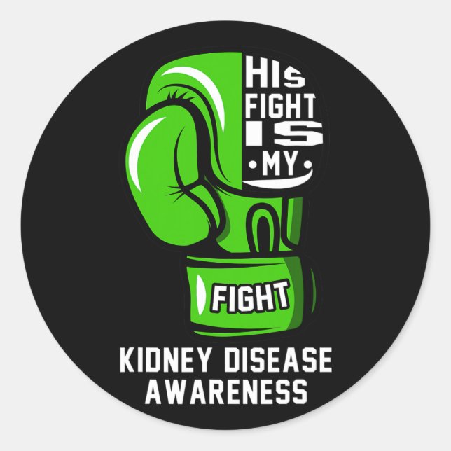 His Fight Is My Fight Kidney Disease Awareness App Classic Round Sticker (Front)