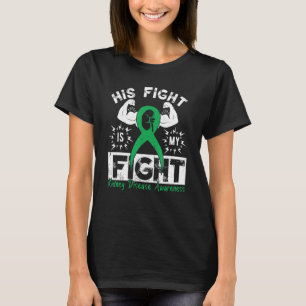 His Fight Is My Fight Kidney Disease Awareness Gre T-Shirt