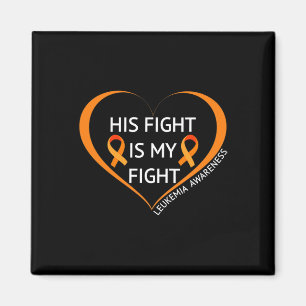 His Fight Is My Fight Leukaemia Awareness 1 Magnet