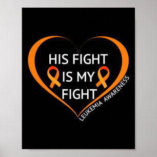 His Fight Is My Fight Leukaemia Awareness 1  Poster