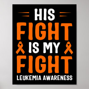 His Fight Is My Fight Leukaemia Awareness 2 Poster
