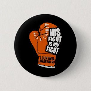 His Fight Is My Fight Leukaemia Awareness 3  6 Cm Round Badge