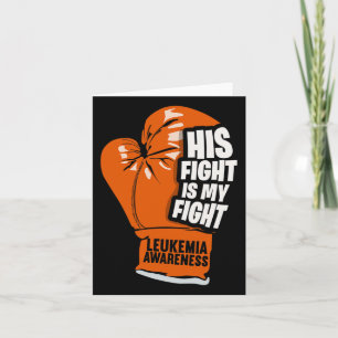 His Fight Is My Fight Leukaemia Awareness 3 Card