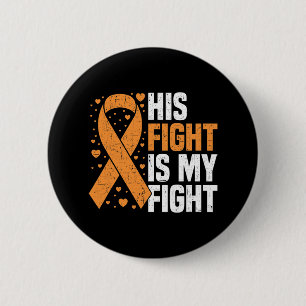 His Fight Is My Fight Leukaemia Awareness Blood Ca 6 Cm Round Badge