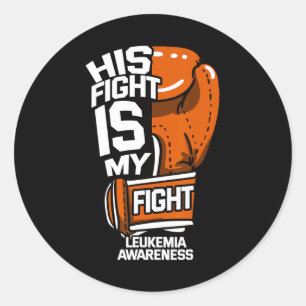 His Fight Is My Fight Leukaemia Awareness Blood Ca Classic Round Sticker