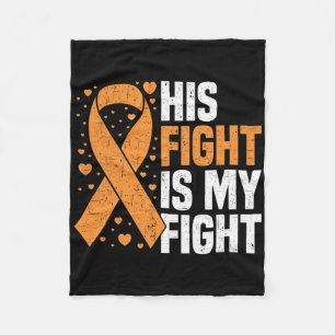 His Fight Is My Fight Leukaemia Awareness Blood Ca Fleece Blanket