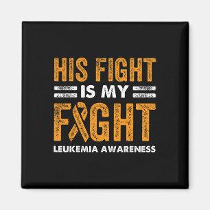His Fight Is My Fight Leukaemia Awareness Cancer W Magnet