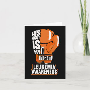 His Fight Is My Fight Leukaemia Awareness  Card