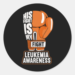 His Fight Is My Fight Leukaemia Awareness Classic Round Sticker