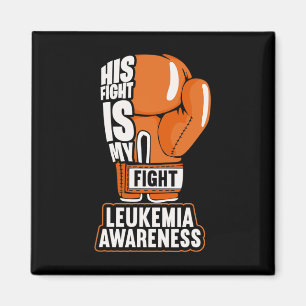 His Fight Is My Fight Leukaemia Awareness  Magnet