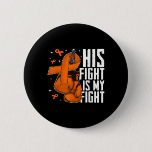 His Fight Is My Fight Leukaemia Awareness Month Or 6 Cm Round Badge