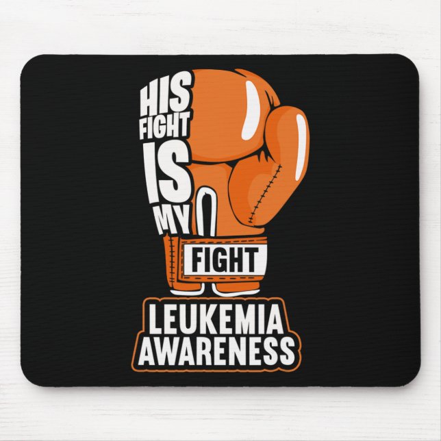 His Fight Is My Fight Leukaemia Awareness  Mouse Pad (Front)