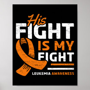 His Fight Is My Fight Leukaemia Awareness Support  Poster